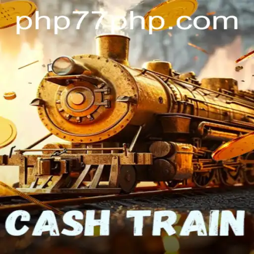 Discover CashTrain: A New Exciting Adventure with PHP77.VIP