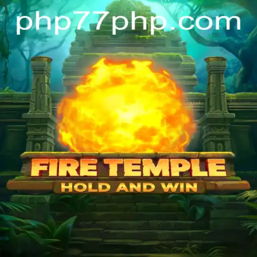 Exploring FireTemple: An Exciting Adventure with PHP77.VIP