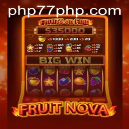 Exploring FruitNova: An Entertaining Gaming Experience with PHP77.VIP