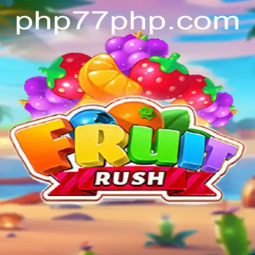 Exploring the Exciting World of FruitRush on PHP77.VIP