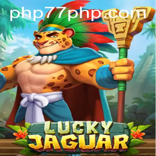 LuckyJaguar: An Immersive Gaming Experience on PHP77.VIP