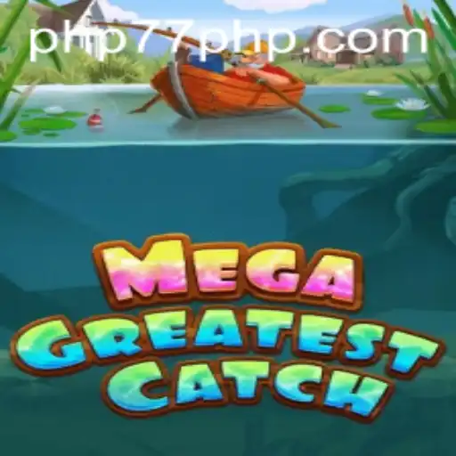 MegaGreatestCatch: Dive into a World of Adventure with PHP77.VIP